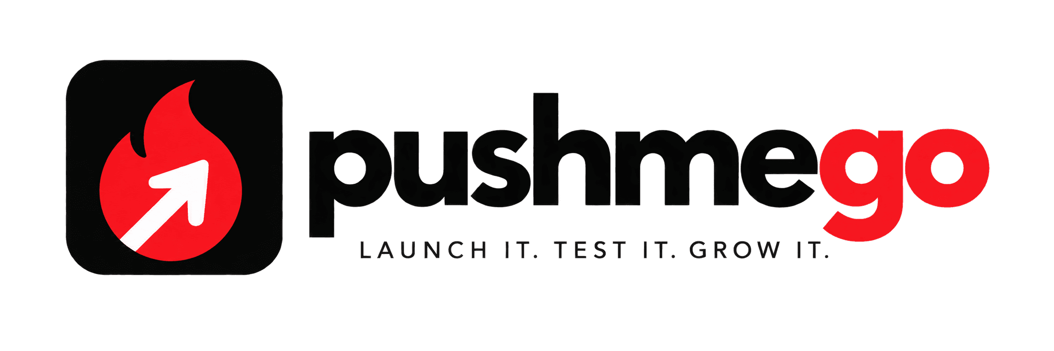 PushMeGo — Launch it. Test it. Grow it.